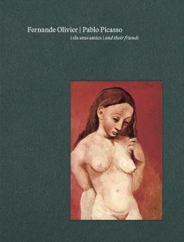 FERNANDE OLIVIER, PABLO PICASSO I ELS SEUS AMICS | 9788412802924 | Galatea Llibres | Librería online de Reus, Tarragona | Comprar libros en catalán y castellano online