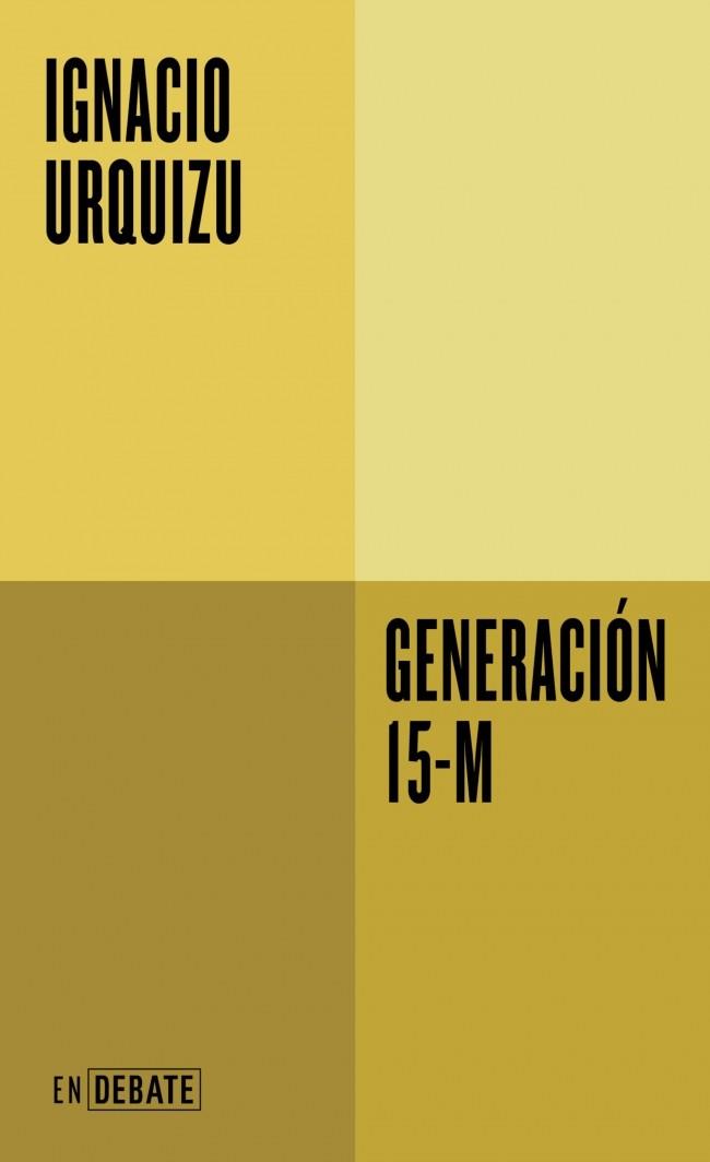 GENERACIÓN 15-M | 9791388092527 | URQUIZU, IGNACIO | Galatea Llibres | Llibreria online de Reus, Tarragona | Comprar llibres en català i castellà online