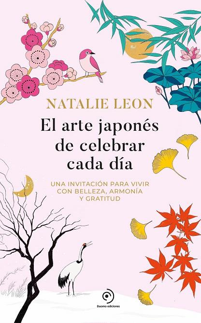 EL ARTE JAPONÉS DE CELEBRAR CADA DÍA | 9788419834942 | LEON, NATALIE | Galatea Llibres | Llibreria online de Reus, Tarragona | Comprar llibres en català i castellà online