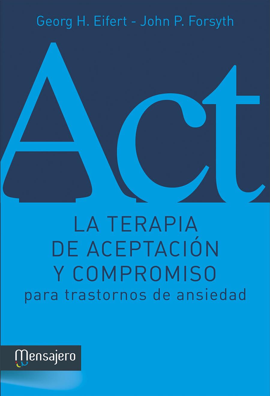 LA TERAPIA DE ACEPTACIÓN Y COMPROMISO PARA TRASTORNOS DE ANSIEDAD | 9788427136281 | EIFERT, GEORG | Galatea Llibres | Llibreria online de Reus, Tarragona | Comprar llibres en català i castellà online