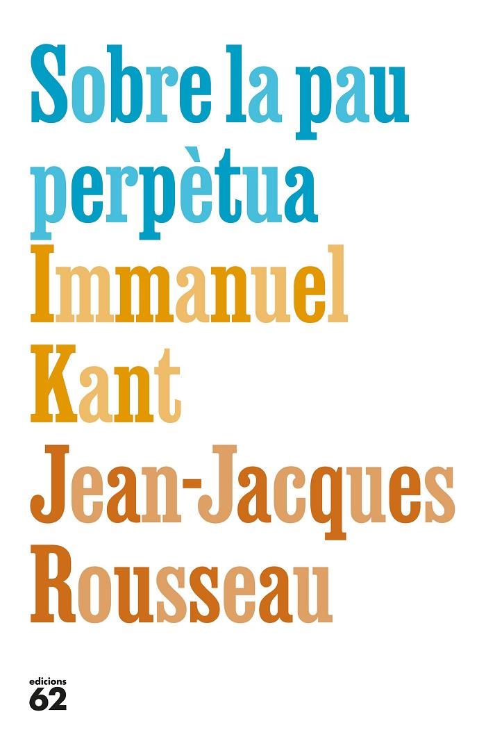 SOBRE LA PAU PERPÈTUA | 9788429783308 | KANT, IMMANUEL/ROUSSEAU, JEAN-JACQUES | Galatea Llibres | Llibreria online de Reus, Tarragona | Comprar llibres en català i castellà online