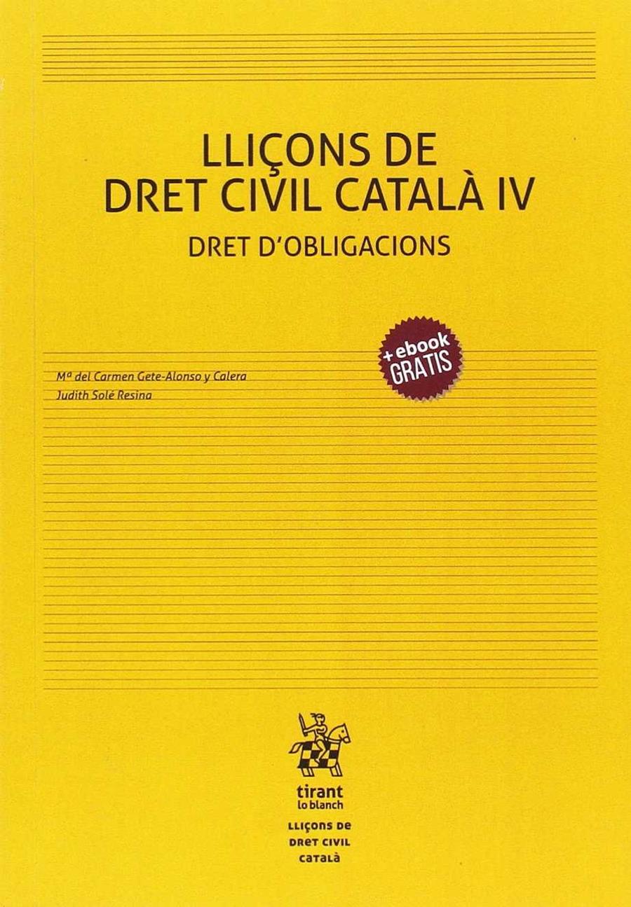 LLIÇONS DE DRET CIVIL CATALA IV DRET D'OBLIGACIONS | 9788491692836 | GETE-ALONSO, M.ª DEL CARMEN/Y OTROS | Galatea Llibres | Librería online de Reus, Tarragona | Comprar libros en catalán y castellano online