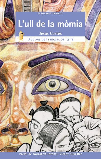 ULL DE LA MOMIA. L' (PREMI NARRAT. INFANT. VICENT SILVESTRE | 9788476605011 | CORTES, JESUS | Galatea Llibres | Llibreria online de Reus, Tarragona | Comprar llibres en català i castellà online