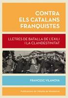 CONTRA ELS CATALANS FRANQUISTES | 9788498837148 | VILANOVA VILA-ABADAL, FRANCESC | Galatea Llibres | Llibreria online de Reus, Tarragona | Comprar llibres en català i castellà online