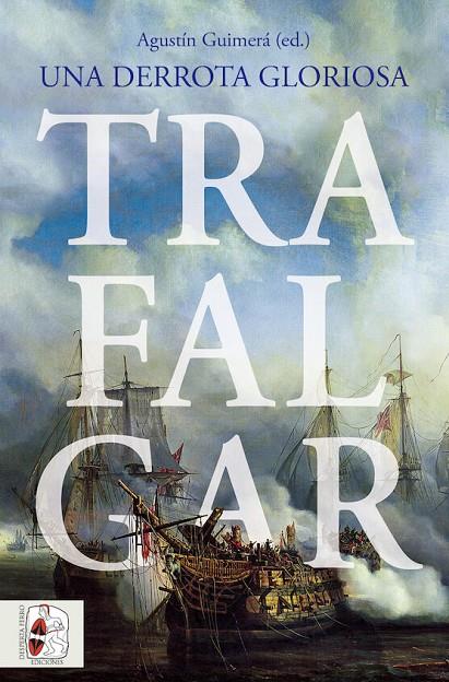 TRAFALGAR. UNA DERROTA GLORIOSA | 9788412658873 | LA PARRA, EMILIO/BAUDOT MONROY, MARÍA/HARDING, RICHARD/MONAQUE, RÉMI/DUFFY, MICHAEL/RODRÍGUEZ GONZÁL | Galatea Llibres | Librería online de Reus, Tarragona | Comprar libros en catalán y castellano online