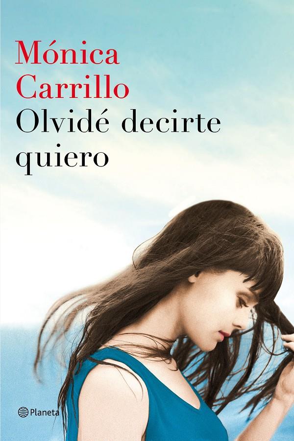 OLVIDÉ DECIRTE QUIERO | 9788408152972 | CARRILLO, MONICA | Galatea Llibres | Librería online de Reus, Tarragona | Comprar libros en catalán y castellano online