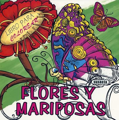 FLORES Y MARIPOSAS PARA COLOREAR | 9788467753271 | Galatea Llibres | Librería online de Reus, Tarragona | Comprar libros en catalán y castellano online