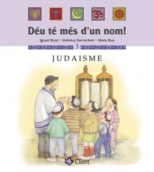 DÉU TÉ MÉS D´UN NOM! 3: JUDAISME | 9788482976402 | RIUS, MARÍA/RICART, IGNASI/STERNSCHEIN, VERONICA | Galatea Llibres | Librería online de Reus, Tarragona | Comprar libros en catalán y castellano online
