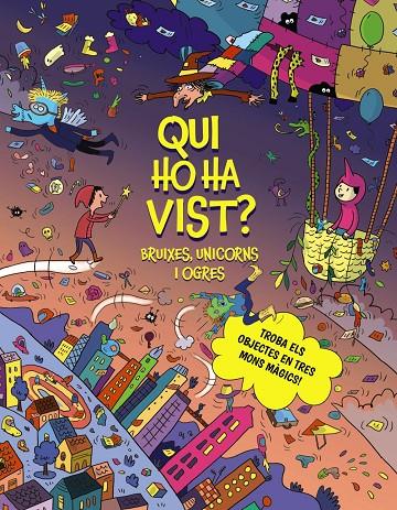 QUI HO HA VIST? BRUIXES, UNICORNS I OGRES | 9788413494968 | CLAIRE, CÉLINE | Galatea Llibres | Llibreria online de Reus, Tarragona | Comprar llibres en català i castellà online