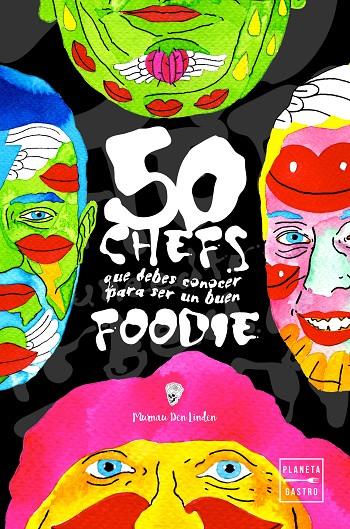 50 CHEFS QUE DEBES CONOCER PARA SER UN BUEN FOODIE | 9788408208327 | DEN LINDEN, MURNAU | Galatea Llibres | Librería online de Reus, Tarragona | Comprar libros en catalán y castellano online