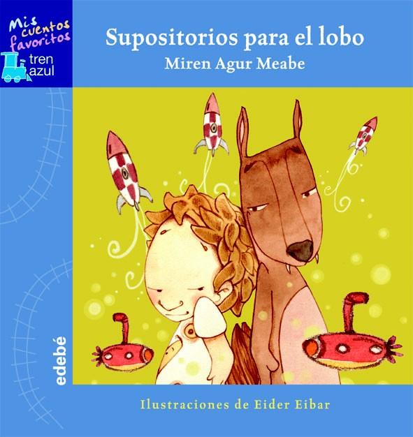 SUPOSITORIOS PARA EL LOBO | 9788423681617 | MEABE, MIREN AGUR (1962- ) | Galatea Llibres | Librería online de Reus, Tarragona | Comprar libros en catalán y castellano online