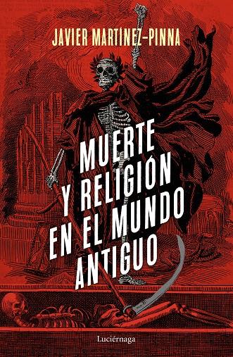 MUERTE Y RELIGIÓN EN EL MUNDO ANTIGUO | 9788418015199 | MARTÍNEZ-PINNA LÓPEZ, JAVIER | Galatea Llibres | Librería online de Reus, Tarragona | Comprar libros en catalán y castellano online