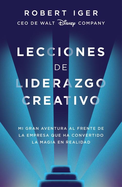 LECCIONES DE LIDERAZGO CREATIVO | 9788416883578 | IGER, ROBERT A. | Galatea Llibres | Llibreria online de Reus, Tarragona | Comprar llibres en català i castellà online