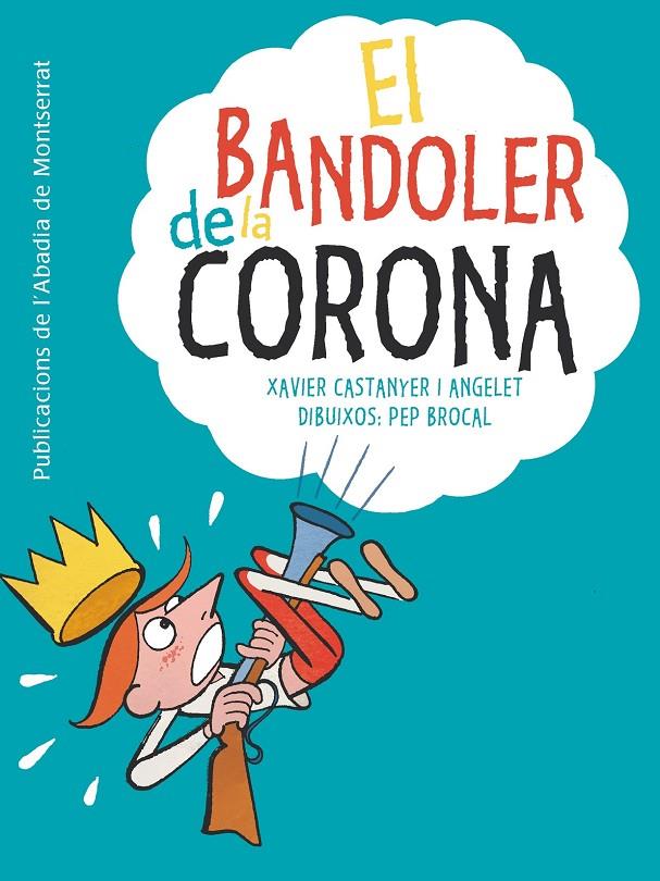 EL BANDOLER DE LA CORONA | 9788498837766 | CASTANYER I ANGELET, XAVIER | Galatea Llibres | Librería online de Reus, Tarragona | Comprar libros en catalán y castellano online