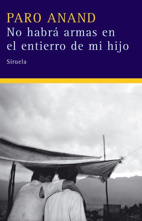 NO HABRÁ ARMAS EN EL ENTIERRO DE MI HIJO | 9788498411959 | ANAND, PARO | Galatea Llibres | Librería online de Reus, Tarragona | Comprar libros en catalán y castellano online