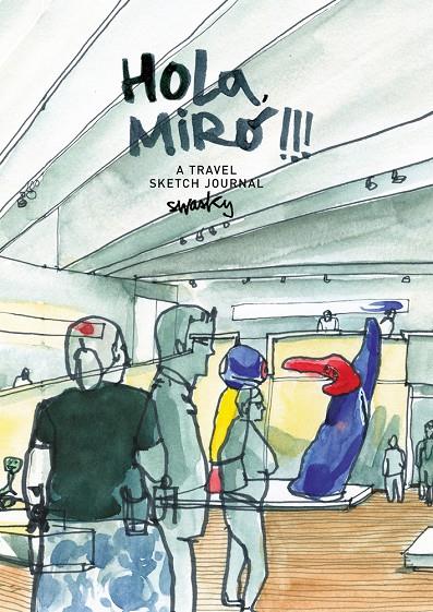 HOLA, MIRó!!! A TRAVEL SKETCH JOURNAL | 9788425229718 | MARTíNEZ ESCáMEZ, VíCTOR | Galatea Llibres | Librería online de Reus, Tarragona | Comprar libros en catalán y castellano online