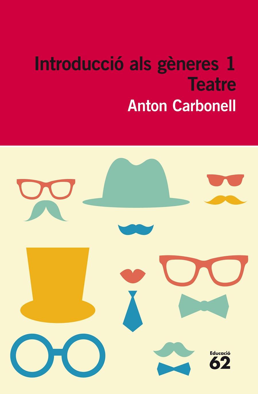 INTRODUCCIÓ ALS GÈNERES 1. TEATRE | 9788415192534 | CARBONELL, ANTON | Galatea Llibres | Llibreria online de Reus, Tarragona | Comprar llibres en català i castellà online