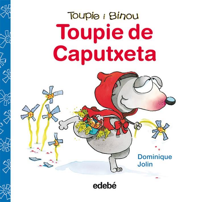 TOUPIE I BINOU. TOUPIE DE CAPUTXETA | 9788423698400 | DOMINIQUE, JOLIN | Galatea Llibres | Llibreria online de Reus, Tarragona | Comprar llibres en català i castellà online