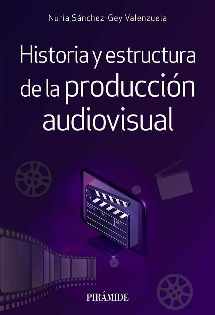 HISTORIA Y ESTRUCTURA DE LA PRODUCCIÓN AUDIOVISUAL | 9788436845327 | SÁNCHEZ-GEY VALENZUELA, NURIA | Galatea Llibres | Llibreria online de Reus, Tarragona | Comprar llibres en català i castellà online
