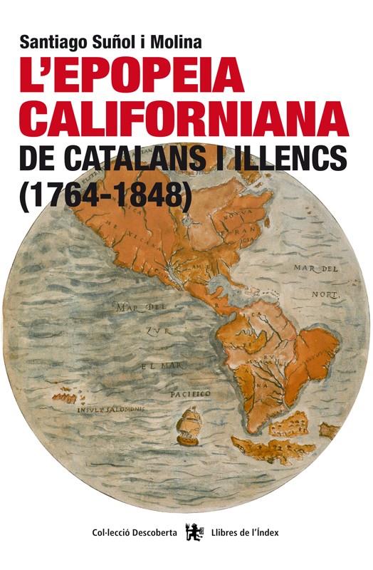 L'EPOPEIA CALIFORNIANA DE CATALANS I ILLENCS (1764-1848) | 9788494414480 | SUÑOL I MOLINA, SANTIAGO | Galatea Llibres | Librería online de Reus, Tarragona | Comprar libros en catalán y castellano online