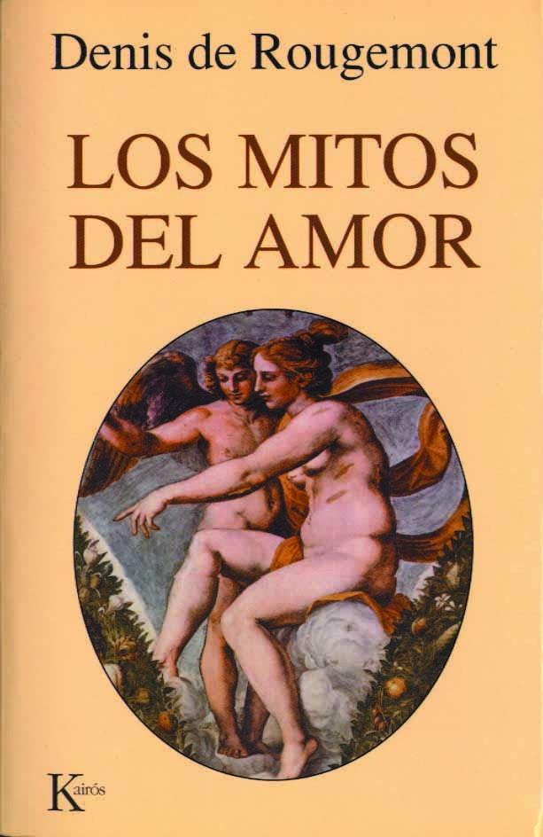 LOS MITOS DEL AMOR | 9788472454309 | DENIS DE ROUGEMONT | Galatea Llibres | Librería online de Reus, Tarragona | Comprar libros en catalán y castellano online