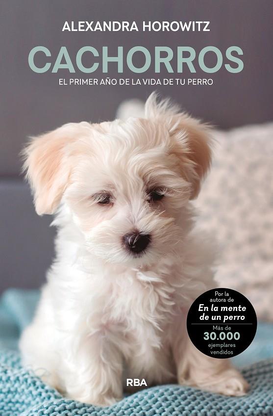 CACHORROS EL PRIMER AÑO DE LA VIDA DE TU PERRO | 9788411321099 | HOROWITZ, ALEXANDRA | Galatea Llibres | Llibreria online de Reus, Tarragona | Comprar llibres en català i castellà online