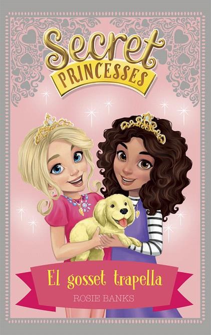 SECRET PRINCESSES 5. EL GOSSET TRAPELLA | 9788424661618 | BANKS, ROSIE | Galatea Llibres | Llibreria online de Reus, Tarragona | Comprar llibres en català i castellà online