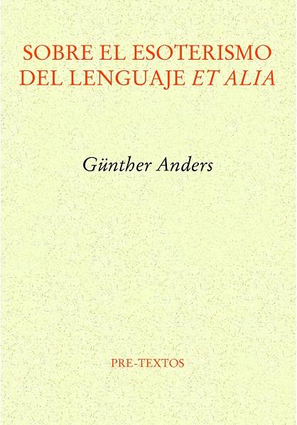 SOBRE EL ESOTERISMO DEL LENGUAJE ET ALIA | 9788419633385 | ANDERS, GÜNTHER | Galatea Llibres | Llibreria online de Reus, Tarragona | Comprar llibres en català i castellà online