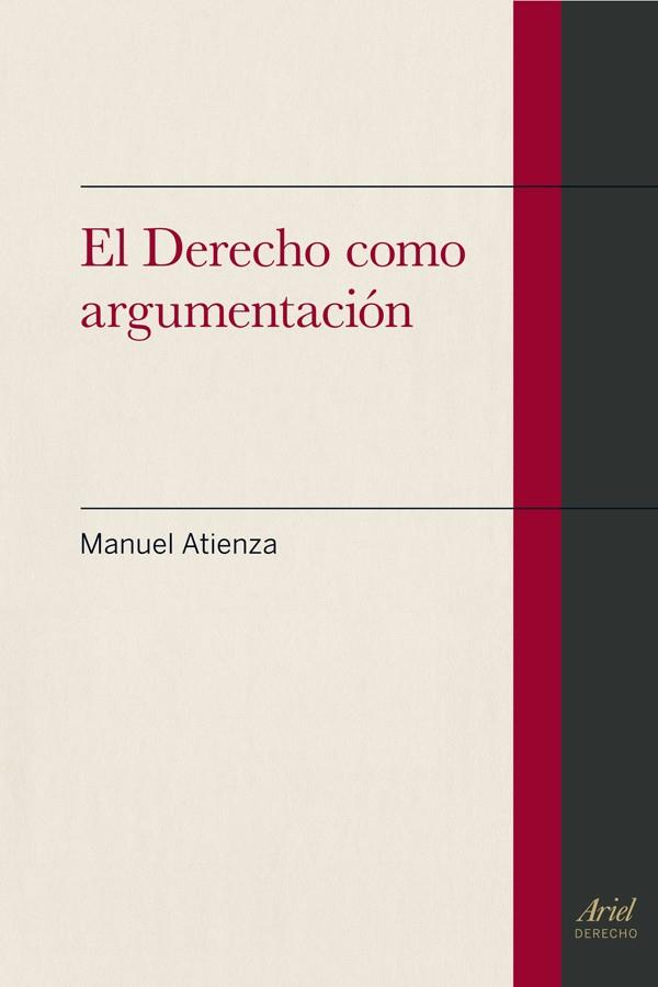 EL DERECHO COMO ARGUMENTACIÓN | 9788434400764 | ATIENZA, MANUEL | Galatea Llibres | Llibreria online de Reus, Tarragona | Comprar llibres en català i castellà online