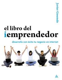 LIBRO DEL IEMPRENDEDOR. DESARROLLA CON ÉXITO TU NEGOCIO EN INTERNET | 9788441529571 | GOSENDE GRELA, JAVIER | Galatea Llibres | Llibreria online de Reus, Tarragona | Comprar llibres en català i castellà online