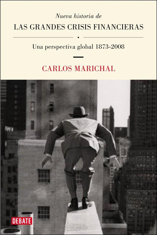 NUEVA HISTORIA DE LAS GRANDES CRISIS FINANCIERAS | 9788483069004 | MARICHAL, CARLOS | Galatea Llibres | Librería online de Reus, Tarragona | Comprar libros en catalán y castellano online