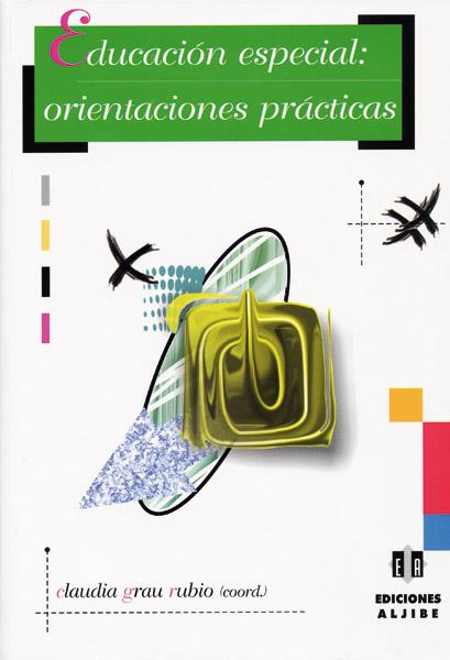 EDUCACION ESPECIAL. ORIENTACIONES PRACTICAS | 9788497002325 | GRAU RUBIO, CLAUDIA | Galatea Llibres | Librería online de Reus, Tarragona | Comprar libros en catalán y castellano online