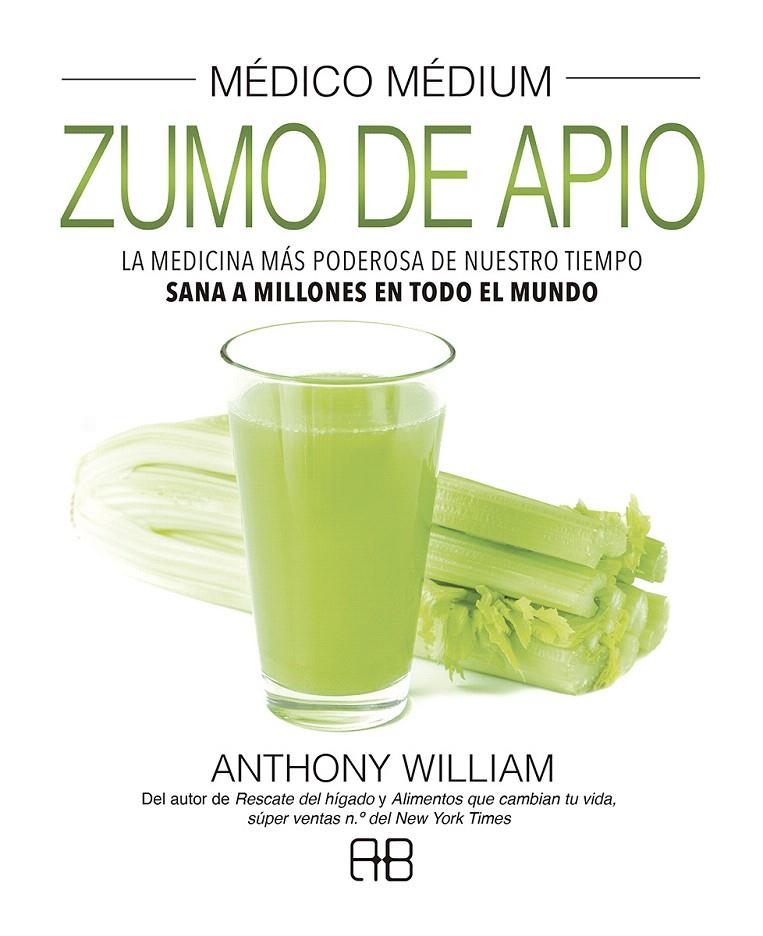 MÉDICO MÉDIUM  ZUMO DE APIO | 9788417851156 | WILLIAM, ANTHONY | Galatea Llibres | Llibreria online de Reus, Tarragona | Comprar llibres en català i castellà online