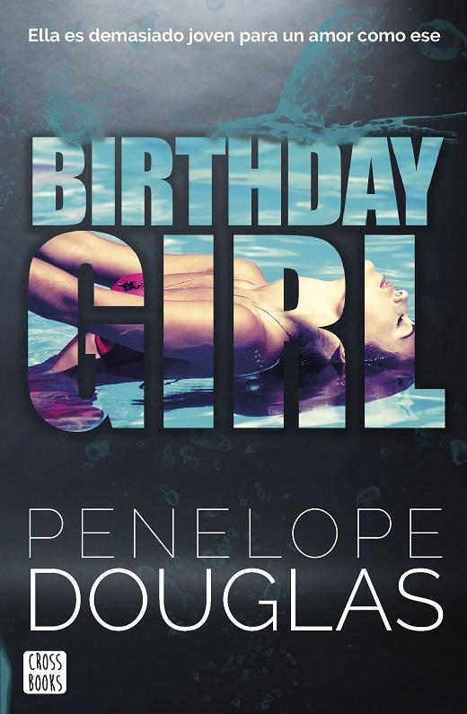 BIRTHDAY GIRL | 9788408266709 | DOUGLAS, PENELOPE | Galatea Llibres | Librería online de Reus, Tarragona | Comprar libros en catalán y castellano online