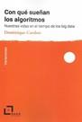 CON QUE SUEÑAN LOS ALGORITMOS | 9788494507281 | CARDON, DOMINIQUE | Galatea Llibres | Llibreria online de Reus, Tarragona | Comprar llibres en català i castellà online