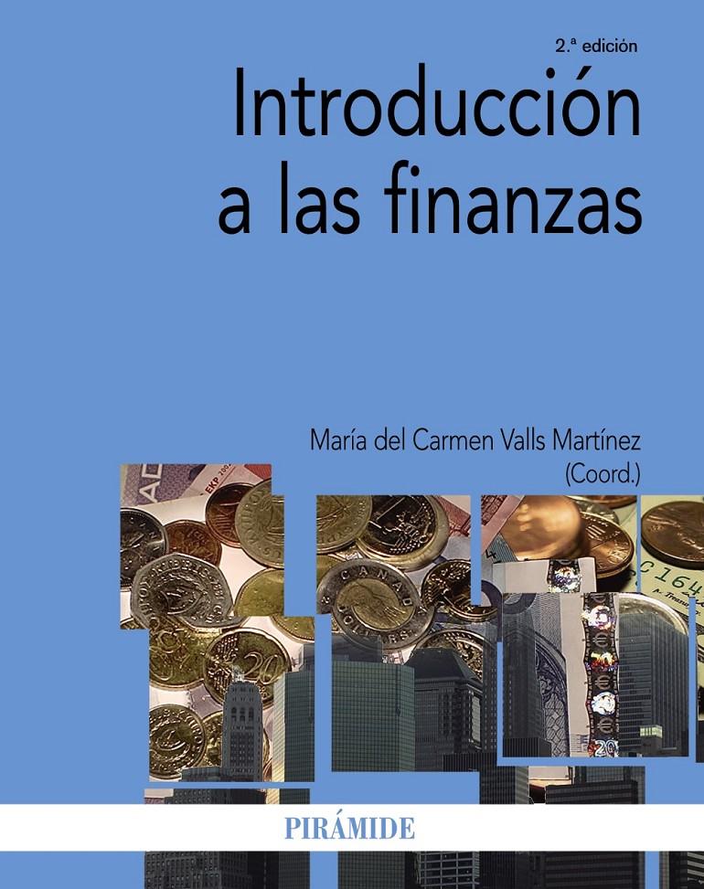 INTRODUCCIÓN A LAS FINANZAS | 9788436831115 | VALLS MARTÍNEZ, MARÍA DEL CARMEN | Galatea Llibres | Librería online de Reus, Tarragona | Comprar libros en catalán y castellano online