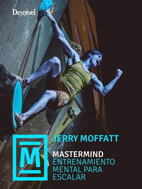 MASTERMIND. ENTRENAMIENTO MENTAL PARA ESCALAR | 9788498295894 | MOFFATT, JERRY | Galatea Llibres | Llibreria online de Reus, Tarragona | Comprar llibres en català i castellà online