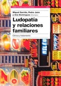 LUDOPATIA Y RELACIONES FAMILIARES | 9788449315206 | PEDRO JAÉN/ANA DOMÍNGUEZ/MIGUEL GARRIDO | Galatea Llibres | Llibreria online de Reus, Tarragona | Comprar llibres en català i castellà online