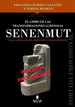 EL LIBRO DE LAS TRANSFORMACIONES LUMINOSAS DE SENENMUT | 9788410199842 | MARTÍN-VALENTÍN, FRANCISCO/BEDMAN, TERESA | Galatea Llibres | Librería online de Reus, Tarragona | Comprar libros en catalán y castellano online