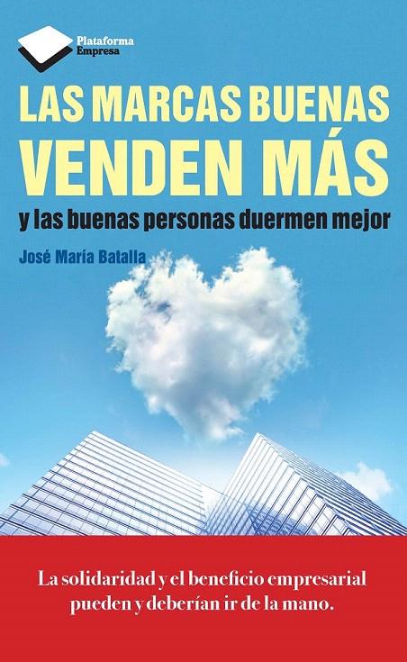 LAS MARCAS BUENAS VENDEN MÁS | 9788415880370 | JOSÉ MARÍA BATALLA | Galatea Llibres | Librería online de Reus, Tarragona | Comprar libros en catalán y castellano online