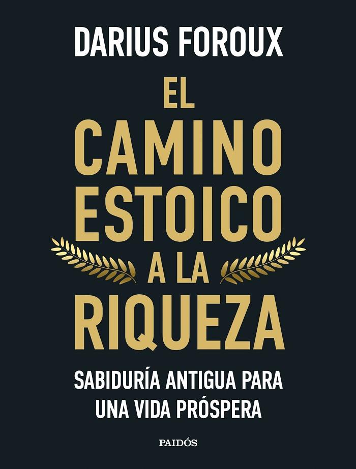 EL CAMINO ESTOICO A LA RIQUEZA | 9788449344299 | FOROUX, DARIUS | Galatea Llibres | Llibreria online de Reus, Tarragona | Comprar llibres en català i castellà online