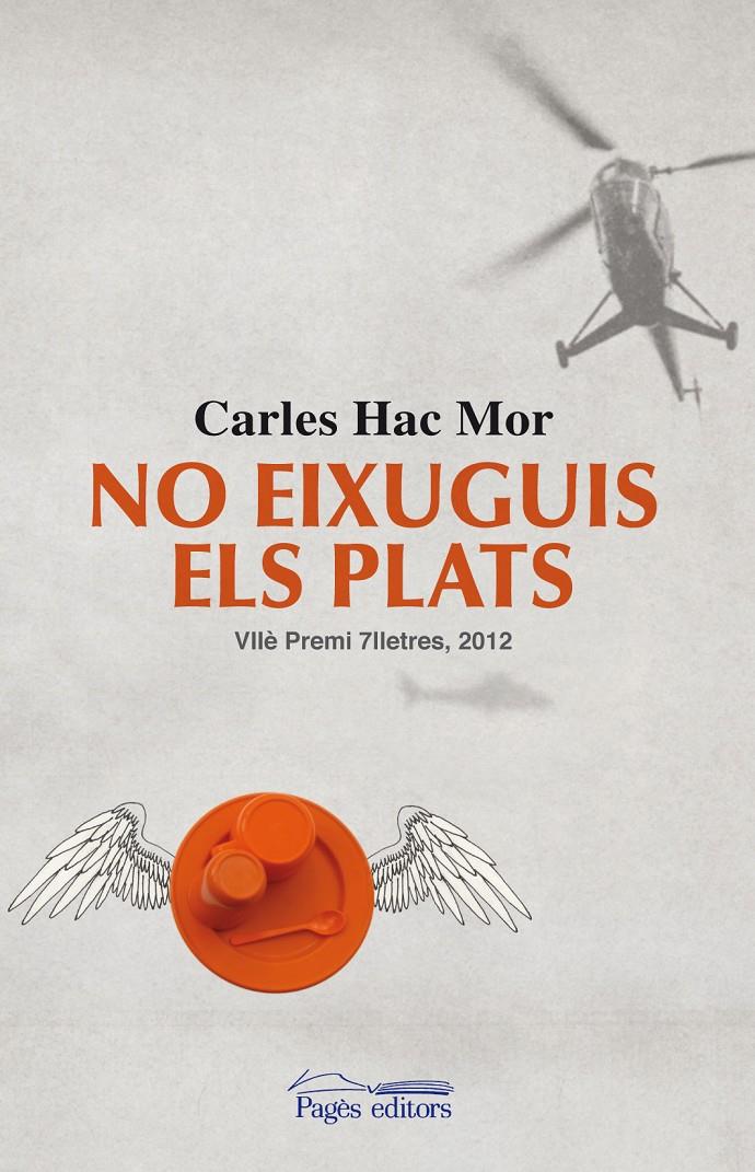 NO EIXUGUIS ELS PLATS | 9788499753249 | HAC MOR, CARLES | Galatea Llibres | Librería online de Reus, Tarragona | Comprar libros en catalán y castellano online