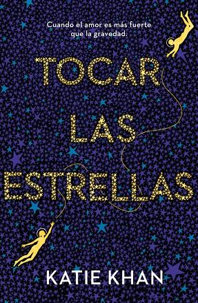 TOCAR LAS ESTRELLAS | 9788401020926 | KHAN, KATIE | Galatea Llibres | Librería online de Reus, Tarragona | Comprar libros en catalán y castellano online