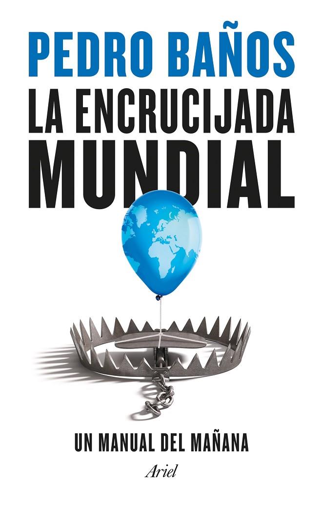 LA ENCRUCIJADA MUNDIAL | 9788434435834 | BAÑOS, PEDRO | Galatea Llibres | Librería online de Reus, Tarragona | Comprar libros en catalán y castellano online