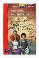 TENGO EL AURA UN POCO GRIS | 9788467534641 | BORDONS GANGAS, PALOMA | Galatea Llibres | Llibreria online de Reus, Tarragona | Comprar llibres en català i castellà online