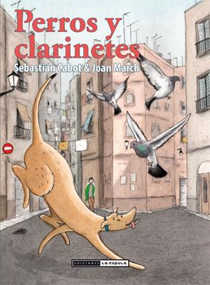 PERROS Y CLARINETES | 9788415724421 | CABOT BARTHOLOMEW, SEBASTIÁN/MARCH, JOAN | Galatea Llibres | Librería online de Reus, Tarragona | Comprar libros en catalán y castellano online