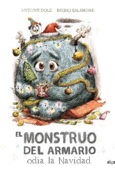 EL MONSTRUO DEL ARMARIO ODIA LA NAVIDAD | 9788491426752 | ANTOINE DOLE | Galatea Llibres | Librería online de Reus, Tarragona | Comprar libros en catalán y castellano online