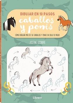 DIBUJAR CABALLOS Y PONIS EN 10 PASOS | 9789463598897 | LECOUFFE, JUSTINE | Galatea Llibres | Librería online de Reus, Tarragona | Comprar libros en catalán y castellano online