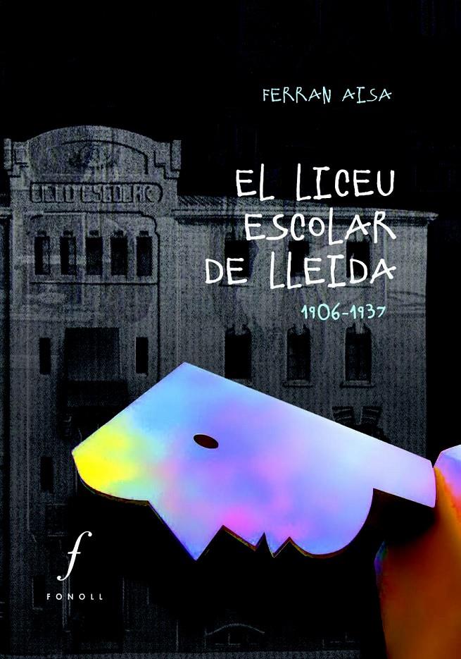 EL LICEU ESCOLAR DE LLEIDA | 9788493919382 | AISA, FERRAN | Galatea Llibres | Librería online de Reus, Tarragona | Comprar libros en catalán y castellano online