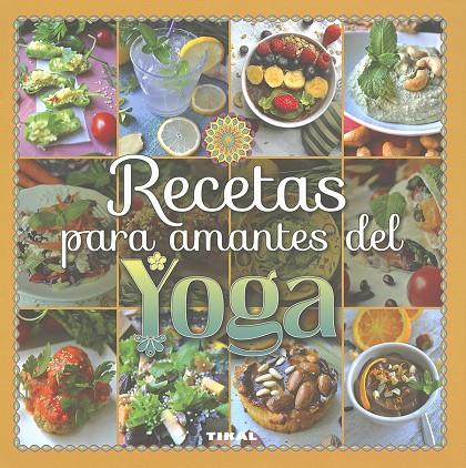 RECETAS PARA AMANTES DEL YOGA | 9788499283357 | GONZÁLEZ HERNÁNDEZ, GUADALUPE | Galatea Llibres | Llibreria online de Reus, Tarragona | Comprar llibres en català i castellà online